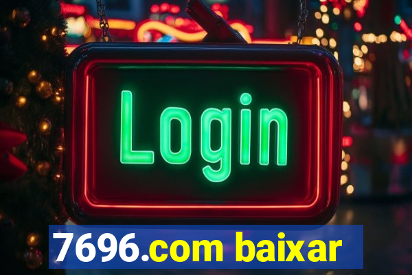 7696.com baixar